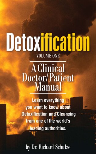 Detoxification Volume One: A Clinical Doctor/Patient Manual (Volume 1)