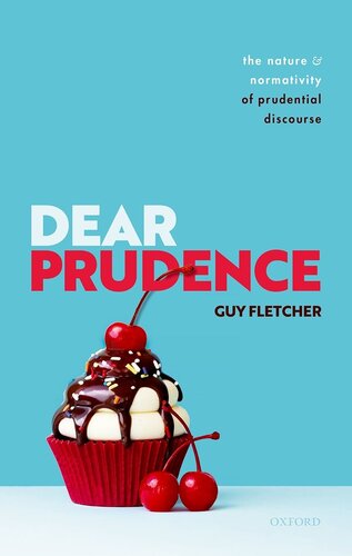 Dear Prudence: The Nature and Normativity of Prudential Discourse