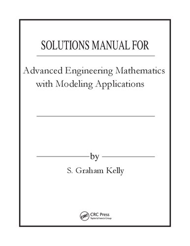 Advanced Engineering Mathematics with Modeling Applications   (Solutions, Instructor Solution Manual)