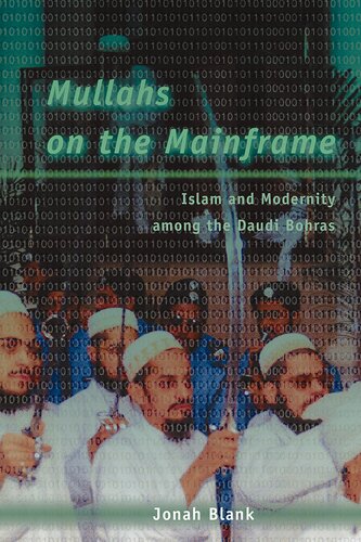 Mullahs on the Mainframe: Islam and Modernity Among the Daudi Bohras