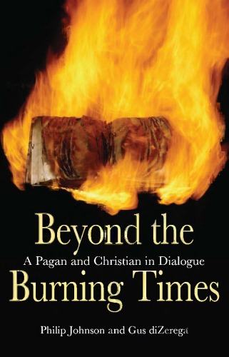 Beyond the Burning Times: A Pagan and Christian in Dialogue