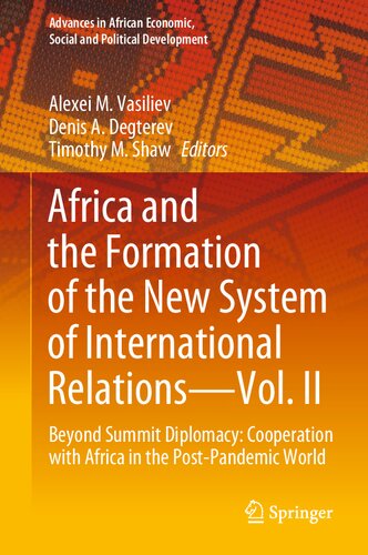 Africa and the Formation of the New System of International Relations―Vol. II: Beyond Summit Diplomacy: Cooperation with Africa in the Post-pandemic ... Economic, Social and Political Development)