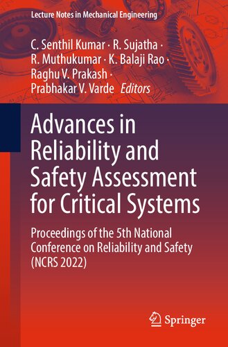 Advances in Reliability and Safety Assessment for Critical Systems: Proceedings of the 5th National Conference on Reliability and Safety (NCRS 2022) (Lecture Notes in Mechanical Engineering)