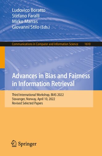 Advances in Bias and Fairness in Information Retrieval: Third International Workshop, BIAS 2022, Stavanger, Norway, April 10, 2022, Revised Selected ... in Computer and Information Science)