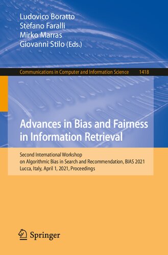 Advances in Bias and Fairness in Information Retrieval: Second International Workshop on Algorithmic Bias in Search and Recommendation, BIAS 2021, ... in Computer and Information Science)