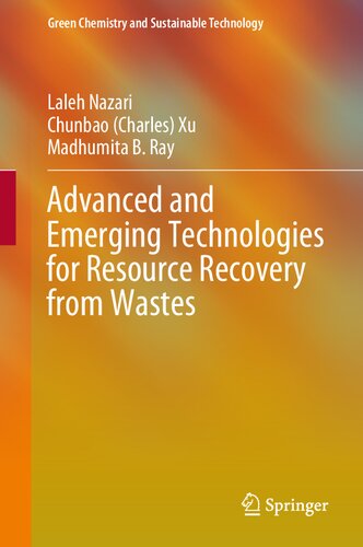 Advanced and Emerging Technologies for Resource Recovery from Wastes (Green Chemistry and Sustainable Technology)