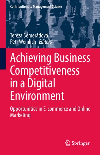 Achieving Business Competitiveness in a Digital Environment: Opportunities in E-commerce and Online Marketing (Contributions to Management Science)