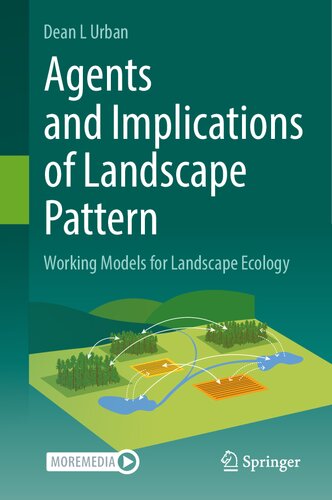 Agents and Implications of Landscape Pattern: Working Models for Landscape Ecology