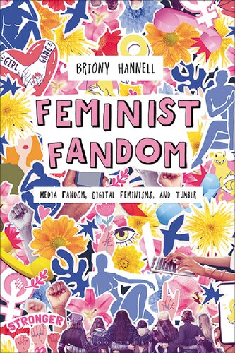 Feminist Fandom: Media Fandom, Digital Feminisms, and Tumblr