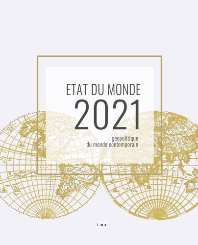 Etat du monde 2021 : géopolitique du monde contemporain