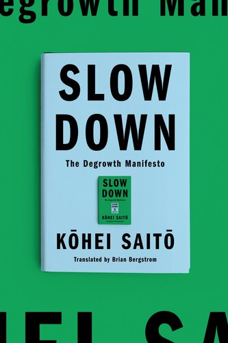 Slow Down: The Degrowth Manifesto