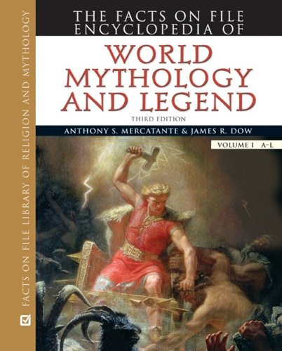 The Facts on File Encyclopedia of World Mythology and Legend, Third Edition