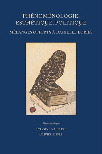 Phenomenologie, Esthetique, Politique: Melanges Offerts a Danielle Lories (Bibliotheque Philosophique De Louvain, 114) (French Edition)