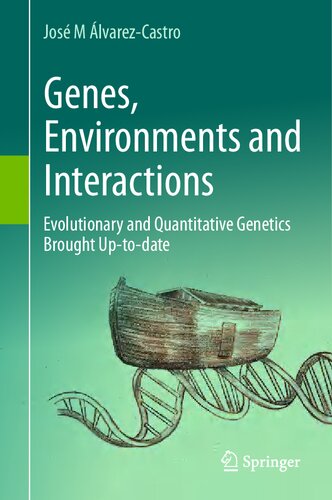 Genes, Environments and Interactions: Evolutionary and Quantitative Genetics Brought Up-to-date