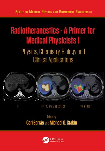 Radiotheranostics - A Primer for Medical Physicists I: Physics, Chemistry, Biology and Clinical Applications