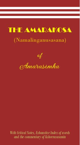 The Nāmalingānus'āsana (Amarakosha) of Amarasimha with the Commentary (Amarakoshodghātana) of Kshīrasvāmin