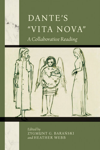 Dante's "Vita Nova": A Collaborative Reading (William and Katherine Devers Series in Dante and Medieval Italian Literature)