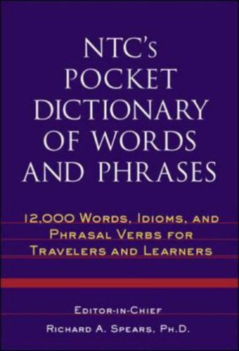 NTC's Pocket Dictionary of Words and Phrases : 12,000 Words, Idioms, and Phrasal Verbs for Travelers and Learners