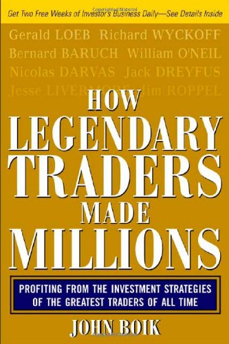 How Legendary Traders Made Millions: Profiting From the Investment Strategies of the Gretest Traders of All time