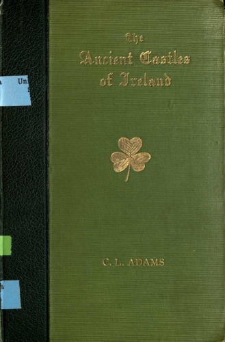 Castles of Ireland; Some Fortress Histories And Legends