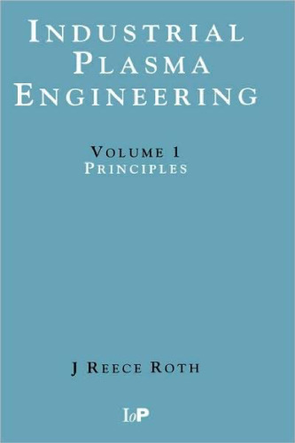 Industrial Plasma Engineering: Volume 1: Principles