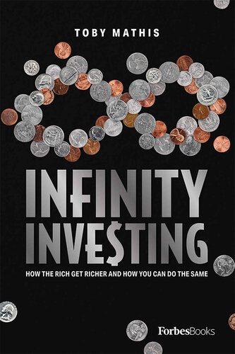 Infinity Investing : How The Rich Get Richer And How You Can Do The Same