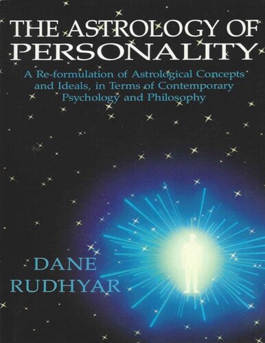 The Astrology of Personality: A Re-formulation of Astrological Concepts and Ideals, in Terms of Contemporary Psychology and Philosophy