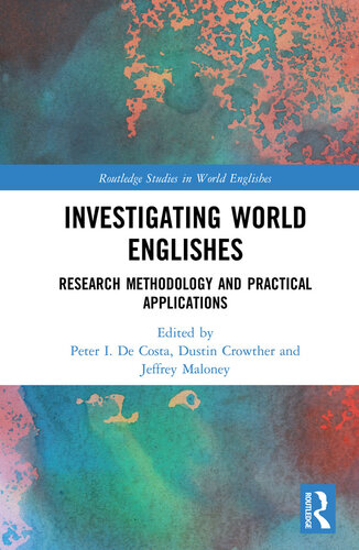 Investigating World Englishes: Research Methodology and Practical Applications (Routledge Studies in World Englishes)