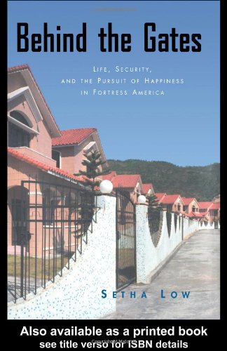 Behind the Gates: Life, Security, and the Pursuit of Happiness in Fortress America