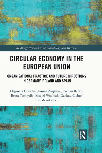 Circular Economy in the European Union: Organisational Practice and Future Directions in Germany, Poland and Spain (Routledge Research in Sustainability and Business)
