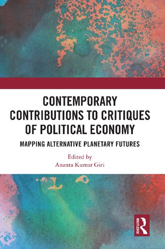 Contemporary Critiques of Political Economy: Mapping Alternative Planetary Futures