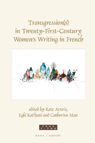 Transgression(s) in Twenty-First-Century Women's Writing in French (Faux Titre, 444) (English and French Edition)