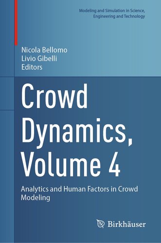 Crowd Dynamics, Volume 4: Analytics and Human Factors in Crowd Modeling (Modeling and Simulation in Science, Engineering and Technology)