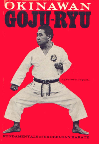 Okinawan Goju-Ryu: Fundamentals of Shorei-Kan Karate (Japanese Arts)