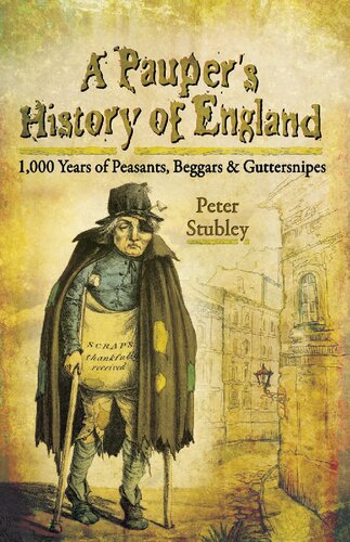 A Pauper's History of England: 1,000 Years of Peasants, Beggars and Guttersnipes