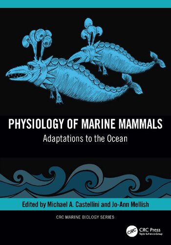 Physiology of Marine Mammals : Adaptations to the Ocean