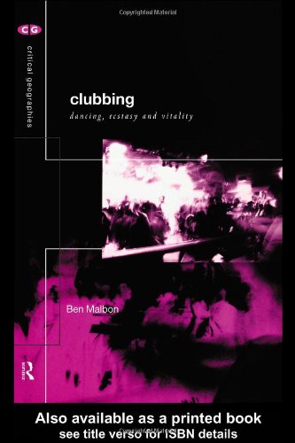 Clubbing: Clubbing Culture and Experience