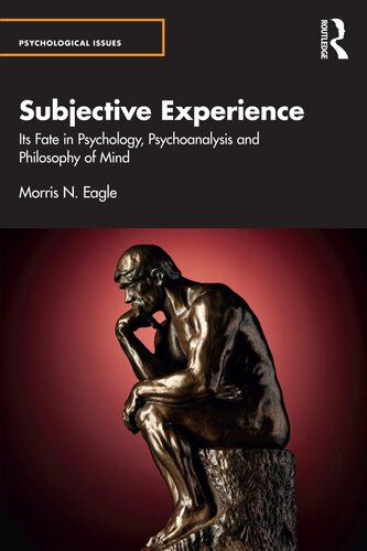 Subjective Experience: Its Fate in Psychology, Psychoanalysis and Philosophy of Mind (Psychological Issues)