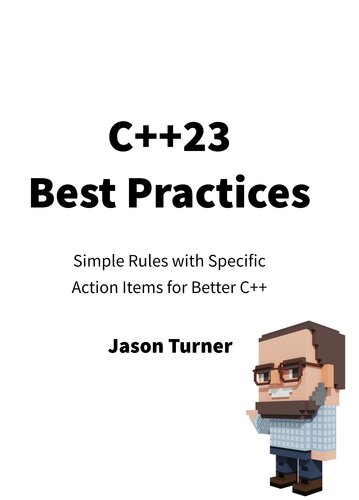 C++23 Best Practices: Simple Rules with Specific Action Items for Better C++