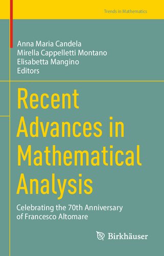 Recent Advances in Mathematical Analysis: Celebrating the 70th Anniversary of Francesco Altomare (Trends in Mathematics)