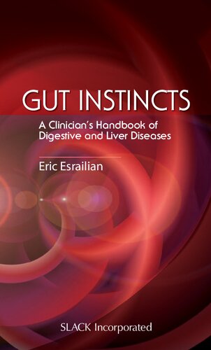 Gut Instincts - A Clinician's Handbook of Digestive and Liver Diseases (Aug 1, 2011)_(1556429770)_(Slack Incorporated)