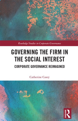 Governing the Firm in the Social Interest: Corporate Governance Reimagined