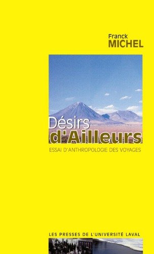 Desirs d'Ailleurs : Essai d'anthropologie des voyages