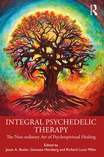 Integral Psychedelic Therapy: The Non-Ordinary Art of Psychospiritual Healing