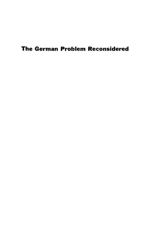 The German Problem Reconsidered:Germany and the World Order 1870 to the Present