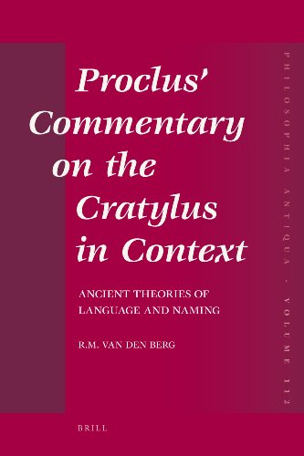 Proclus' Commentary on the Cratylus in Context: Ancient Theories of Language and Naming