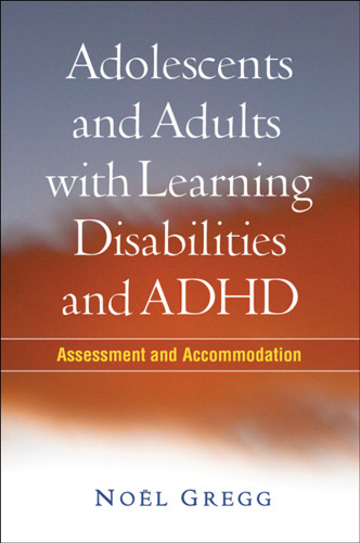 Adolescents and Adults with Learning Disabilities and ADHD: Assessment and Accommodation