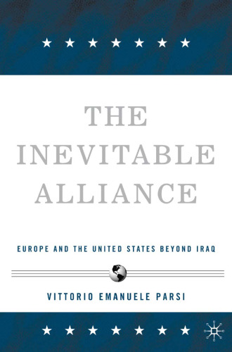 The Inevitable Alliance: Europe and the United States beyond Iraq