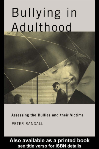 Bullying in Adulthood: Assessing the Bullies and their Victims