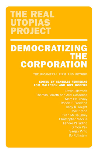 Democratizing the Corporation: The Bicameral Firm and Beyond